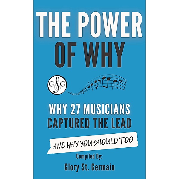 The Power of Why 27 Musicians Captured The Lead, Glory St. Germain