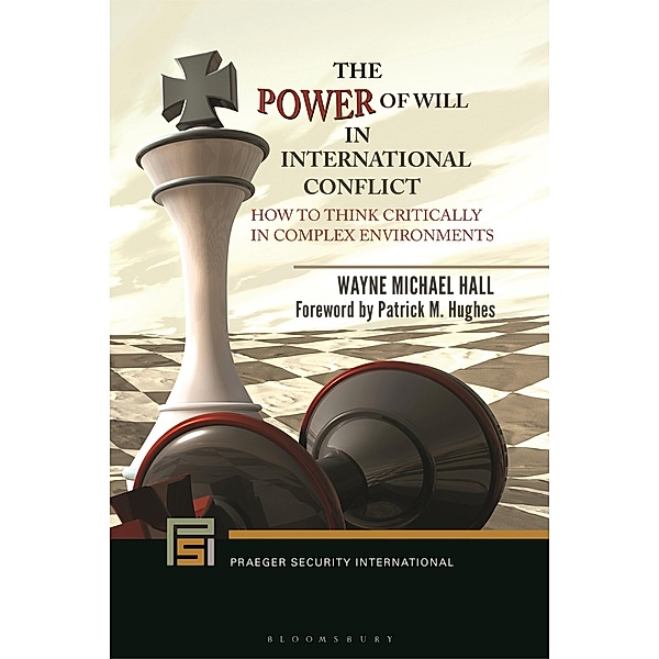 The Power of Will in International Conflict, Wayne Michael Hall