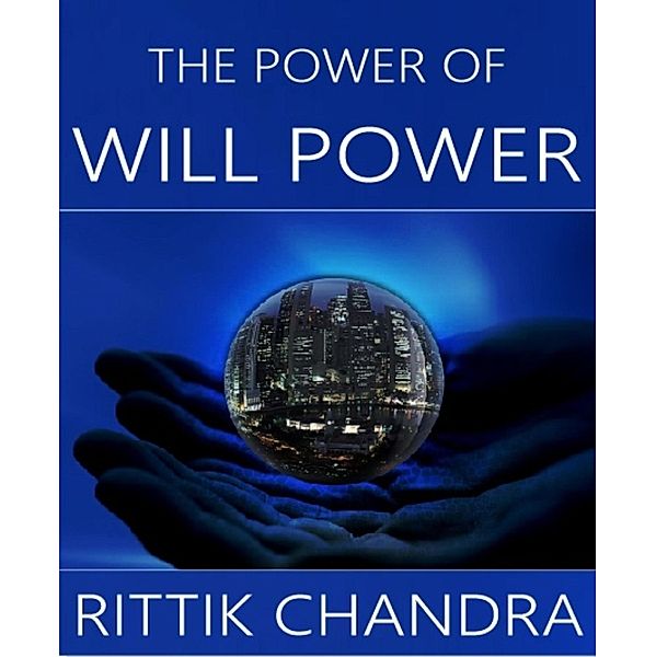 The Power of Will Power, Rittik Chandra