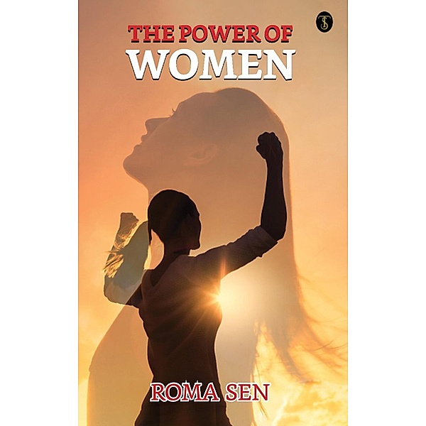 The Power of Women / True Sign Publishing House, Roma Sen