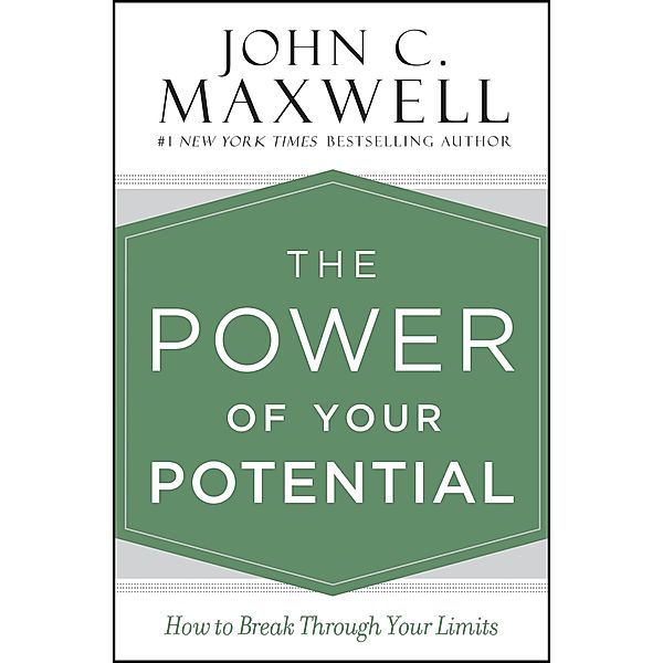 The Power of Your Potential, John C. Maxwell