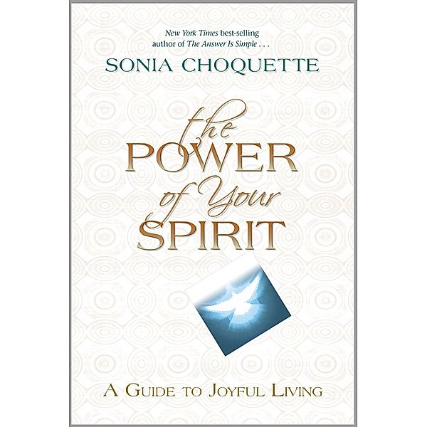 The Power of Your Spirit, Sonia Choquette