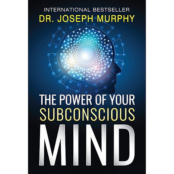 The Power of Your Subconscious Mind, Joseph Murphy