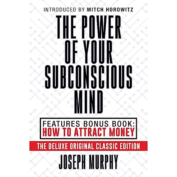 The Power of Your Subconscious Mind Features Bonus Book: How to Attract Money, Joseph Murphy