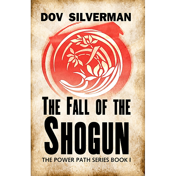 The Power Path Series: The Fall of the Shogun, Dov Silverman
