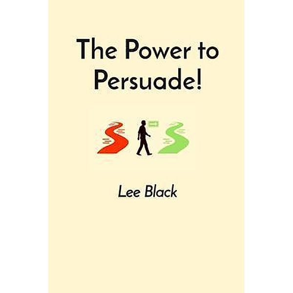 The Power to Persuade!, Lee Black