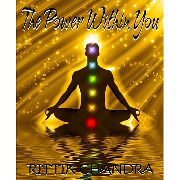 The Power Within You, Rittik Chandra
