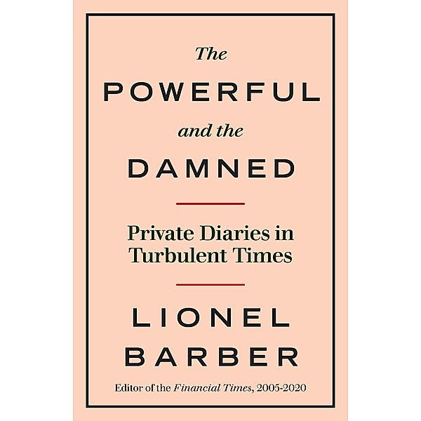 The Powerful and the Damned, Lionel Barber