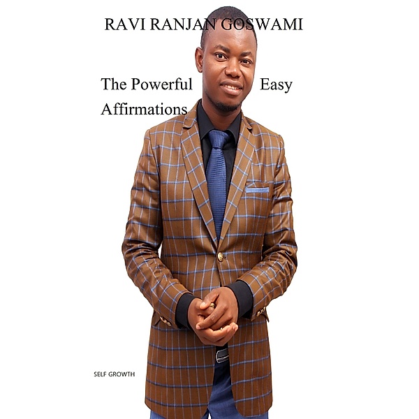 The Powerful Easy Affirmations, Ravi Ranjan Goswami