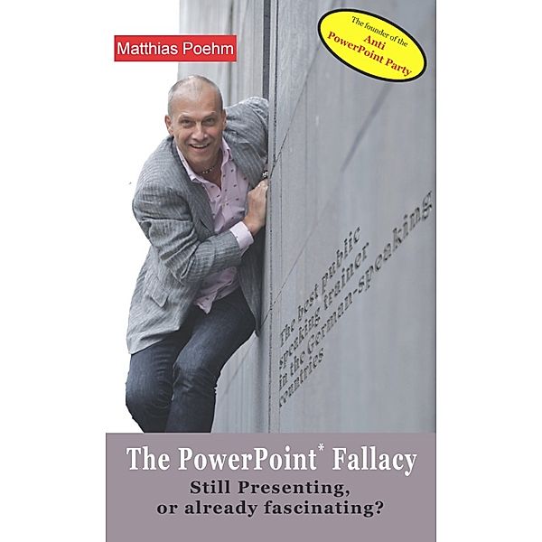 The PowerPoint Fallacy, Matthias Poehm