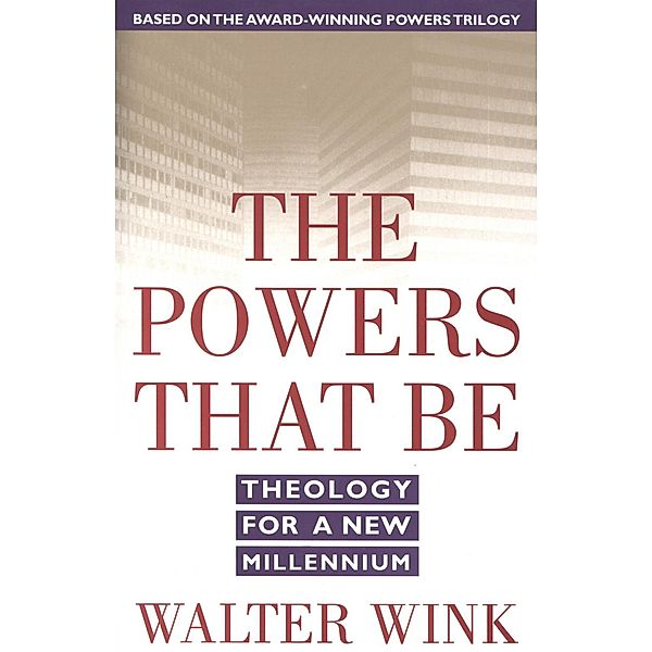 The Powers That Be, Walter Wink