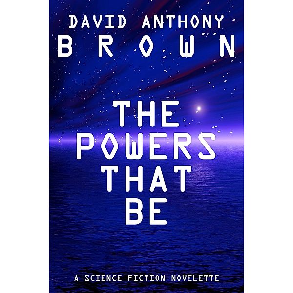 The Powers That Be, David Anthony Brown