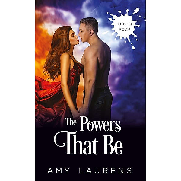 The Powers That Be (Inklet, #26) / Inklet, Amy Laurens