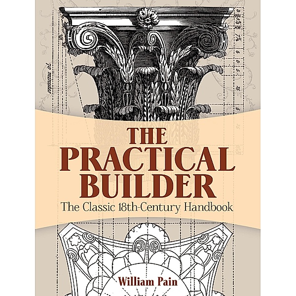 The Practical Builder, William Pain
