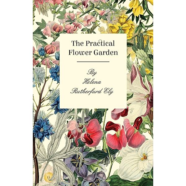 The Practical Flower Garden, Helena Rutherfurd Ely