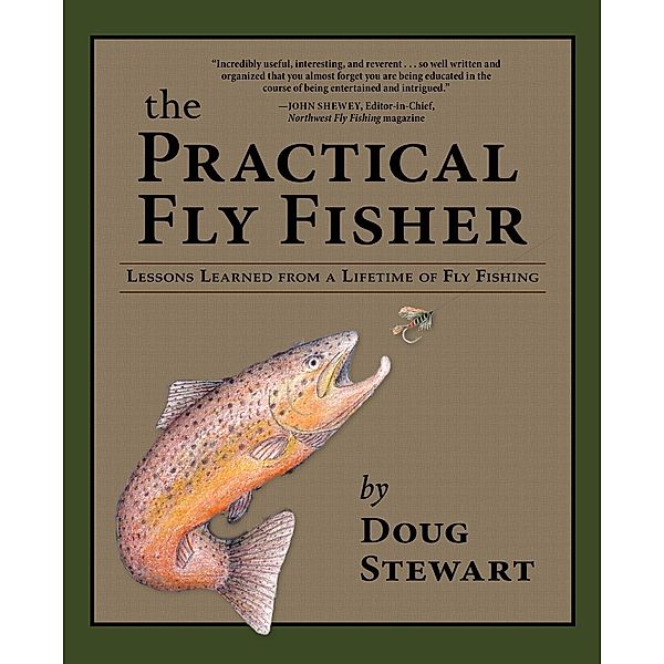 The Practical Fly Fisher / The Pruett Series, Doug Stewart