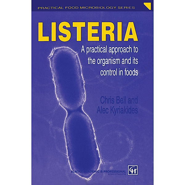 The Practical Food Microbiology Series / Listeria, Chris Bell, Alex Kyriakides