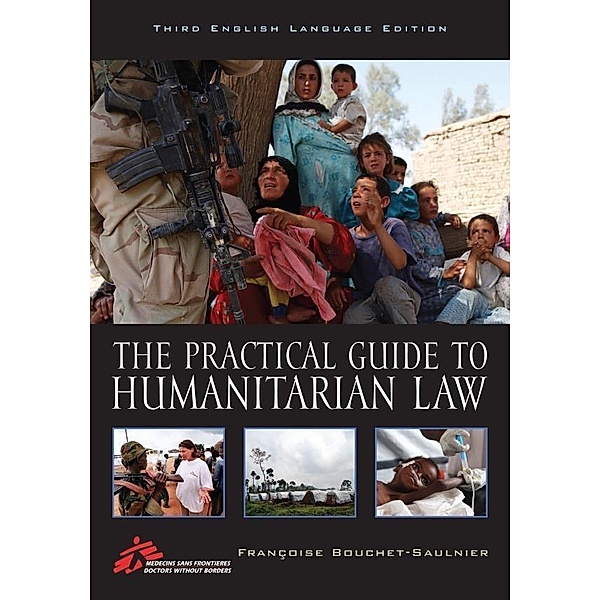 The Practical Guide to Humanitarian Law, Françoise Bouchet-Saulnier