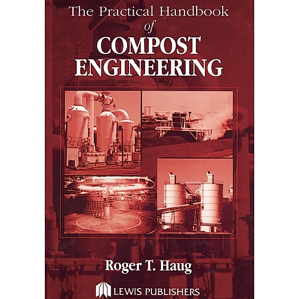 The Practical Handbook of Compost Engineering, Rogertim Haug