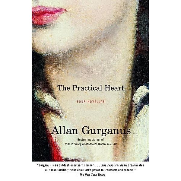 The Practical Heart / Vintage Contemporaries, Allan Gurganus