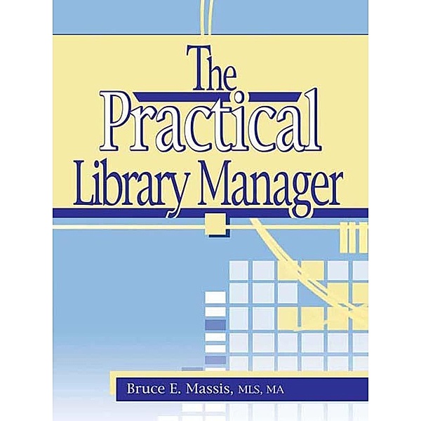 The Practical Library Manager, Ruth C Carter, Bruce E Massis