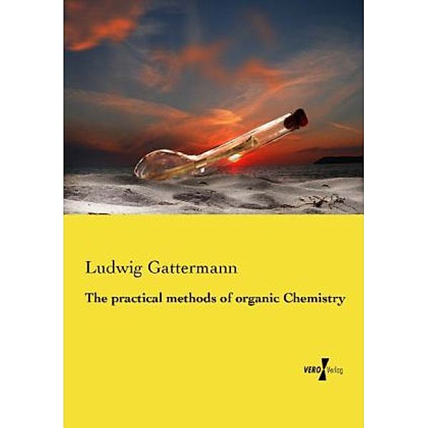 The practical methods of organic Chemistry, Ludwig Gattermann