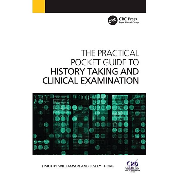 The Practical Pocket Guide to History Taking and Clinical Examination, Timothy Williamson, Lesley Thoms