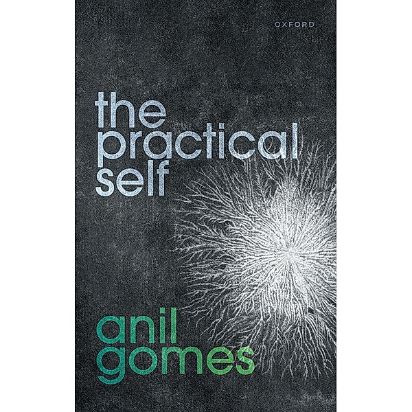The Practical Self, Anil Gomes