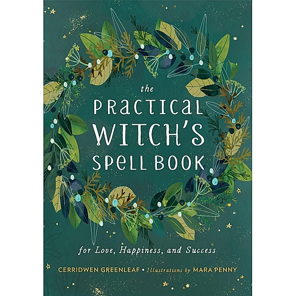 The Practical Witch's Spell Book, Cerridwen Greenleaf
