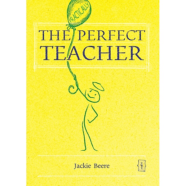 The (Practically) Perfect Teacher / Perfect series, Jackie Beere