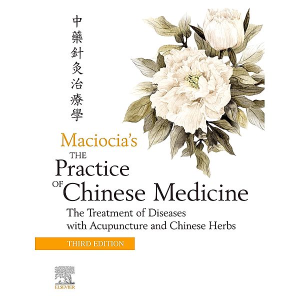 The Practice of Chinese Medicine E-Book, Sebastian Maciocia