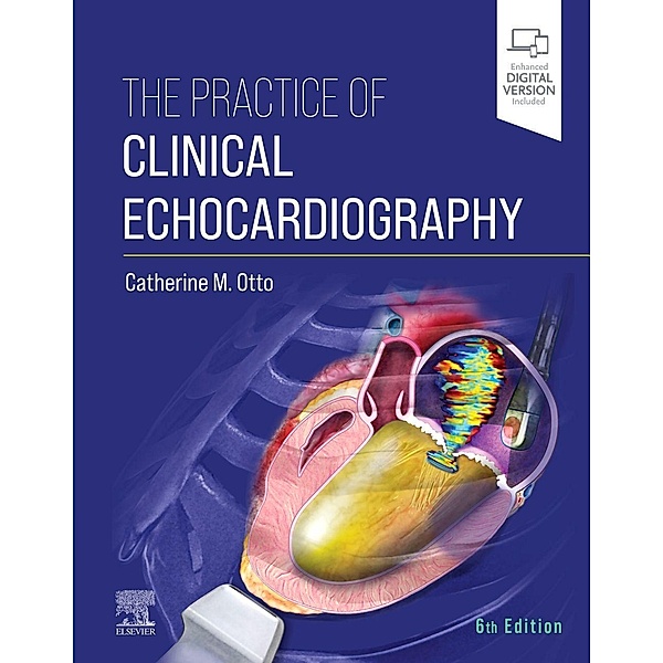 The Practice of Clinical Echocardiography, Catherine M. Otto