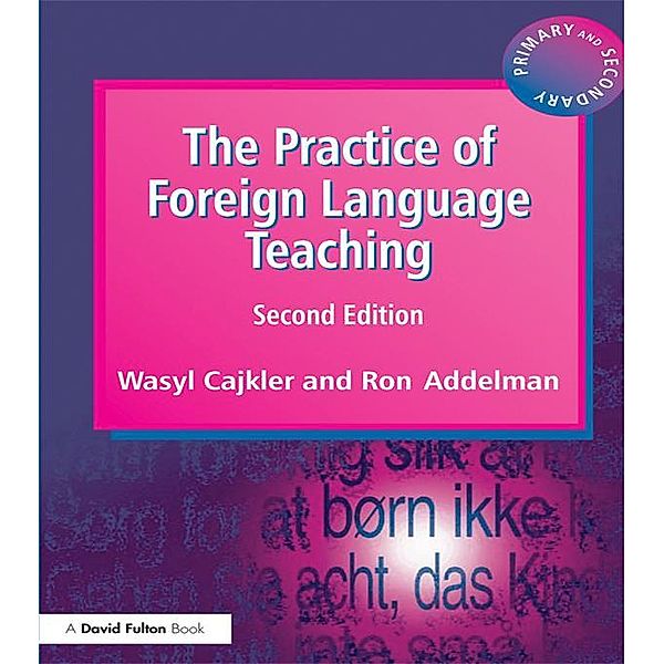 The Practice of Foreign Language Teaching, Wasyl Cajkler, Ron Addelman