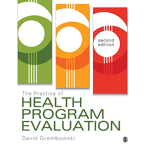 The Practice of Health Program Evaluation, David E. Grembowski