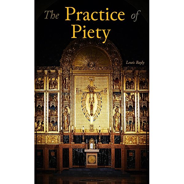 The Practice of Piety, Lewis Bayly