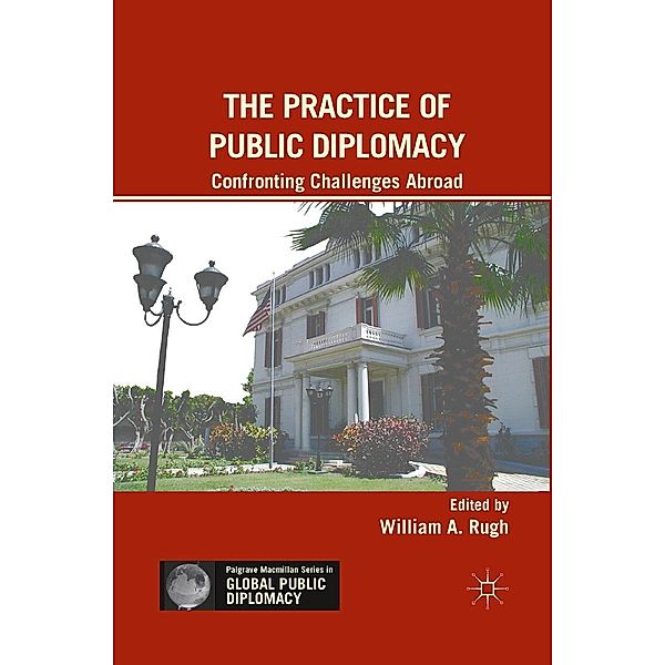 The Practice of Public Diplomacy / Palgrave Macmillan Series in Global Public Diplomacy