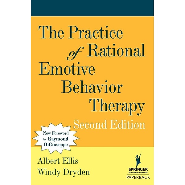 The Practice of Rational Emotive Behavior Therapy, Albert Ellis, Windy Dryden