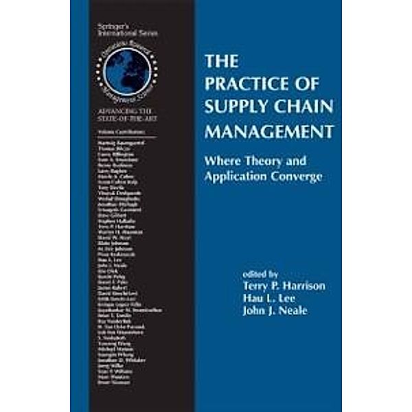 The Practice of Supply Chain Management: Where Theory and Application Converge / International Series in Operations Research & Management Science Bd.62