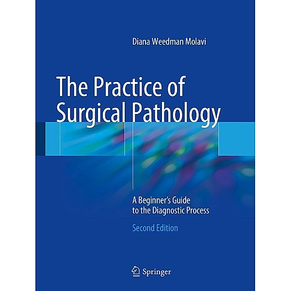 The Practice of Surgical Pathology, Diana Weedman Molavi