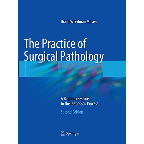 The Practice of Surgical Pathology, Diana Weedman Molavi