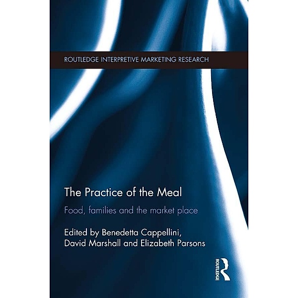 The Practice of the Meal / Routledge Interpretive Marketing Research