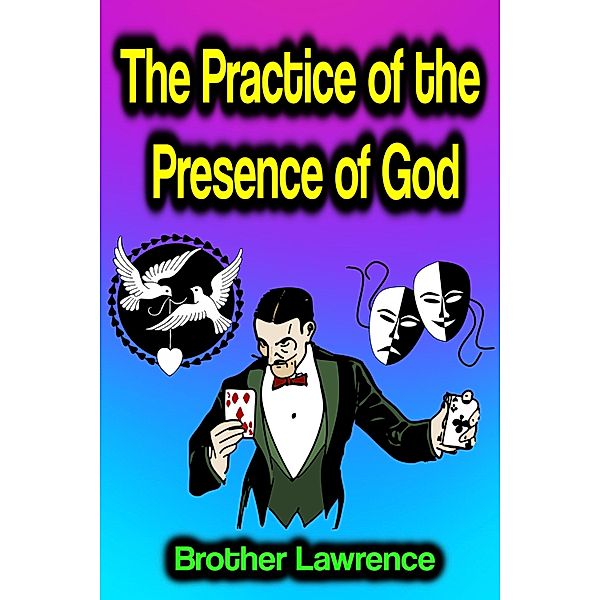 The Practice of the Presence of God, Brother Lawrence