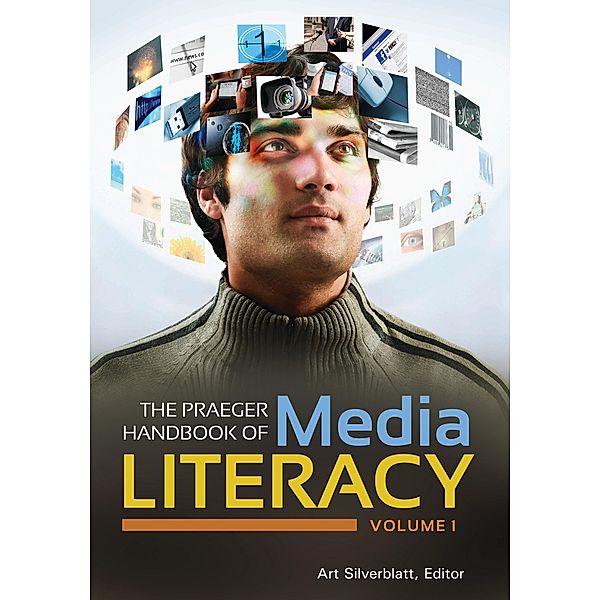 The Praeger Handbook of Media Literacy