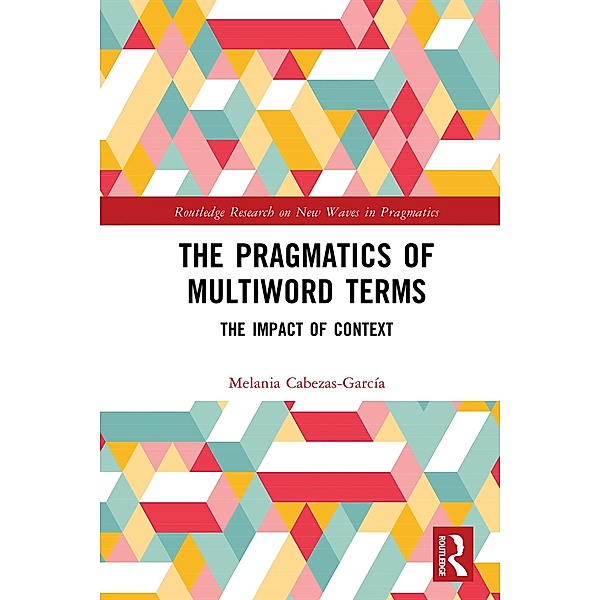 The Pragmatics of Multiword Terms, Melania Cabezas-García