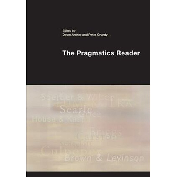 The Pragmatics Reader, Peter Grundy, Dawn Archer