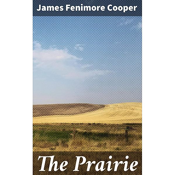 The Prairie, James Fenimore Cooper