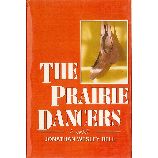 THE PRAIRIE DANCERS, Jonathan Wesley Bell
