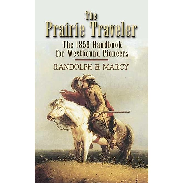 The Prairie Traveler, Randolph B. Marcy