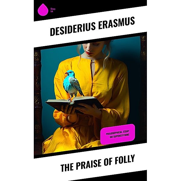 The Praise of Folly, Desiderius Erasmus