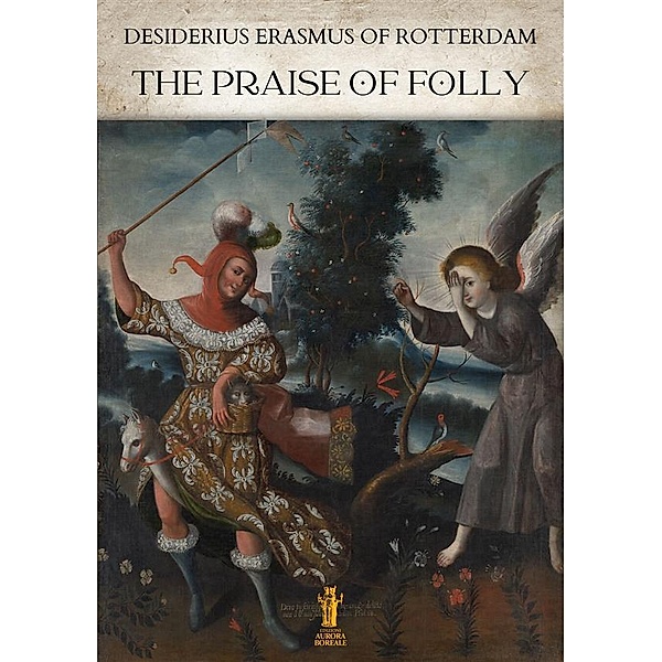 The Praise of Folly, Desiderius Erasmus of Rotterdam